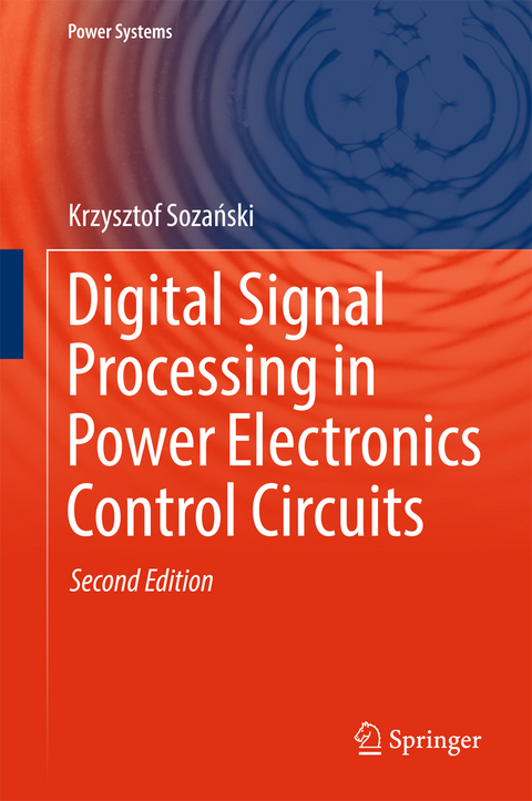 Digital Signal Processing in Power Electronics Control Circuits -  Krzysztof Sozanski