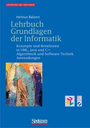 Lehrbuch Grundlagen der Informatik - Helmut Balzert