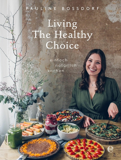 Living the Healthy Choice -  Pauline Bossdorf