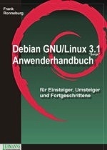 Debian GNU/Linux 3.1 Anwenderhandbuch mit DVD - Frank Ronneburg