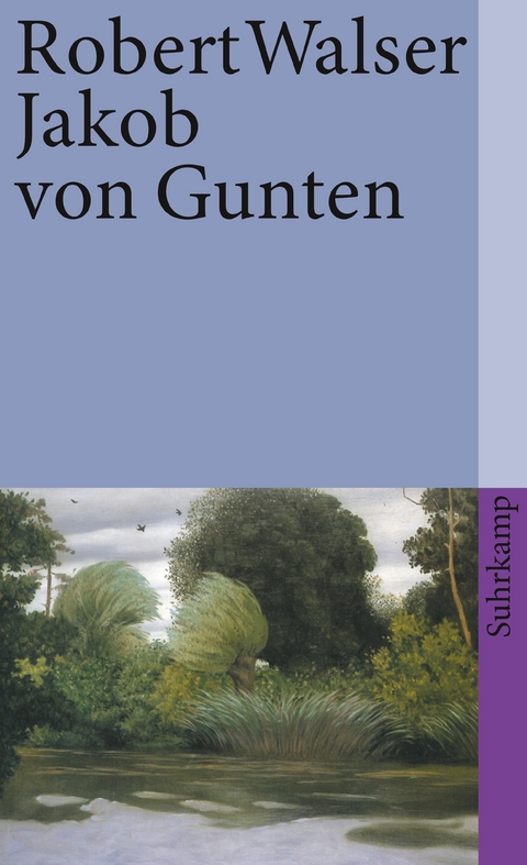 Jakob von Gunten. Ein Tagebuch - Robert Walser
