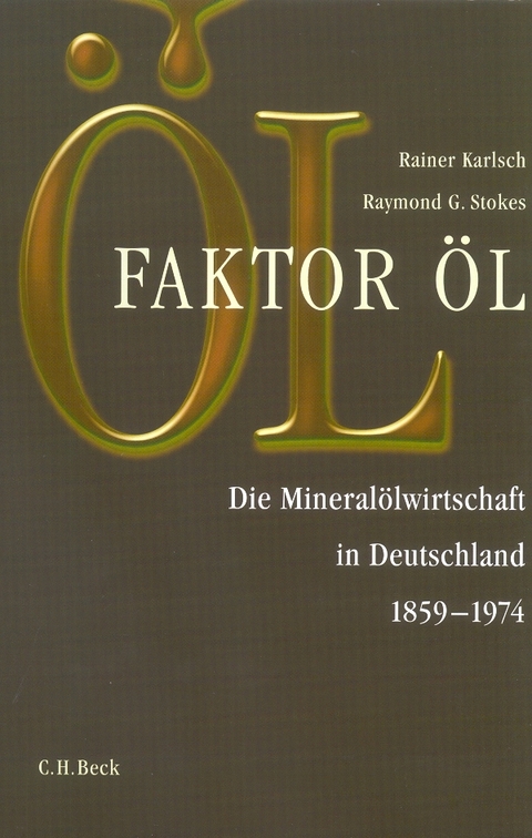 Faktor Öl - Rainer Karlsch, Raymond G. Stokes