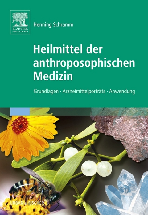 Heilmittel der anthroposophischen Medizin - Henning Schramm