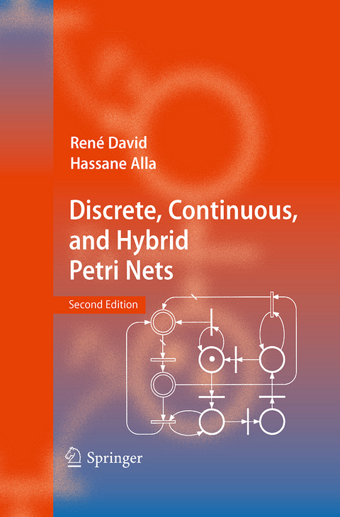 Discrete, Continuous, and Hybrid Petri Nets - René David, Hassane Alla