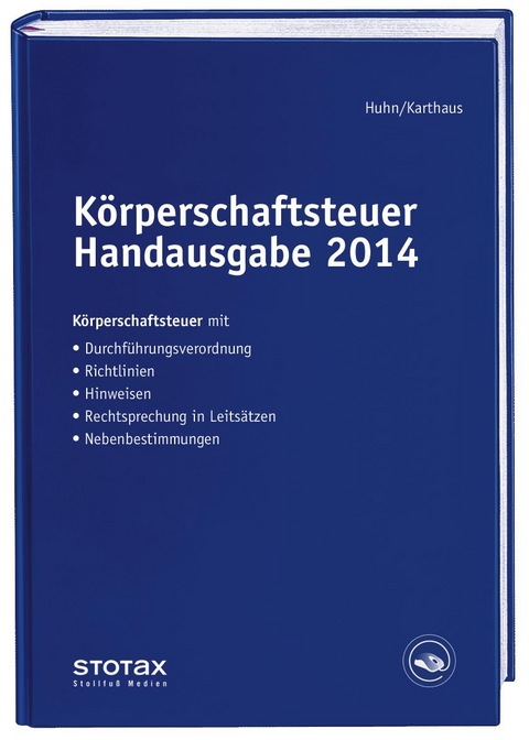 Körperschaftsteuer Handausgabe 2014 - Birgit Huhn, Volker Karthaus, Kathrin Wenzel