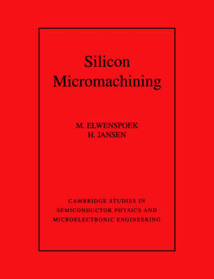 Silicon Micromachining - M. Elwenspoek, H. V. Jansen