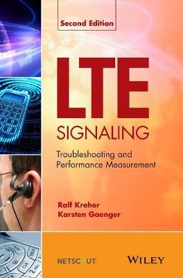 LTE Signaling - Ralf Kreher, Karsten Gaenger