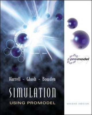 Simulation Using Promodel - Charles Harrell, Biman Ghosh, Royce Bowden