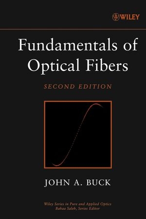 Fundamentals of Optical Fibers 2e - JA Buck