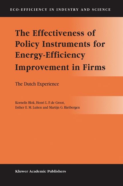 Effectiveness of Policy Instruments for Energy-Efficiency Improvement in Firms -  Kornelis Blok,  Henri L.F. de Groot,  Esther E.M. Luiten,  Martijn G. Rietbergen