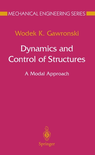 Dynamics and Control of Structures -  Wodek K. Gawronski