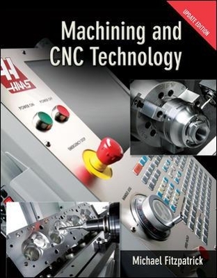 Machining & CNC Technology w/ Student DVD Update Edition - Michael Fitzpatrick