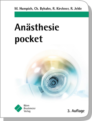 Anästhesie pocket - Marek Humpich; Christian Byhahn; Rolf Kirchner …
