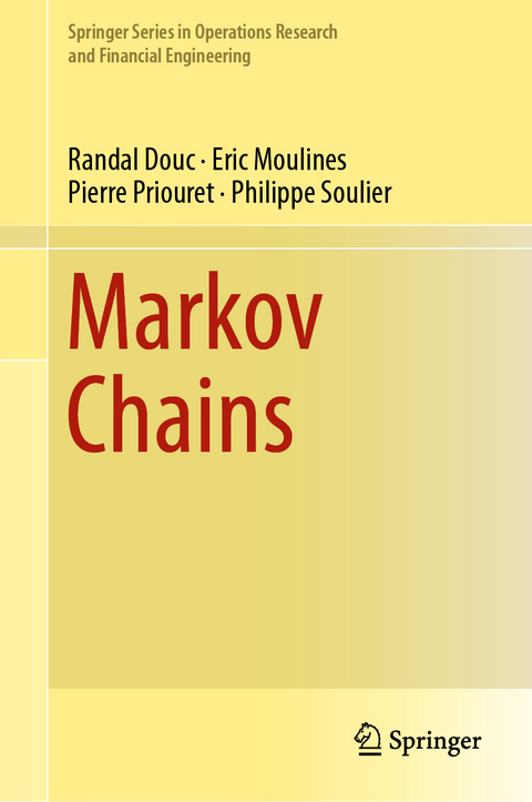Markov Chains - Randal Douc, Eric Moulines, Pierre Priouret, Philippe Soulier