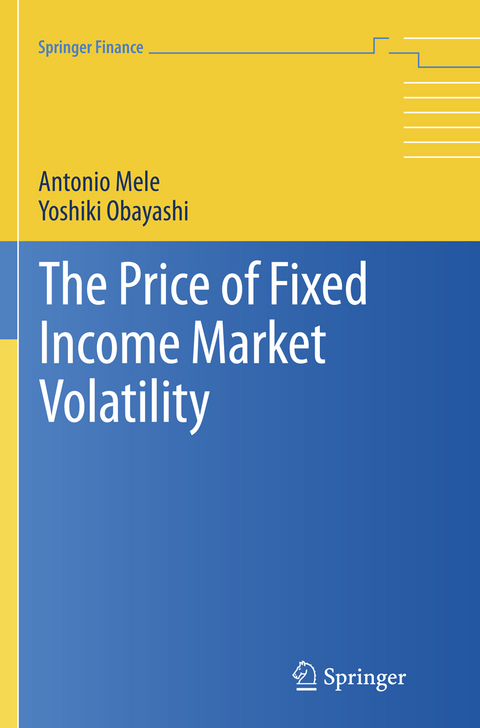 The Price of Fixed Income Market Volatility - Antonio Mele, Yoshiki Obayashi