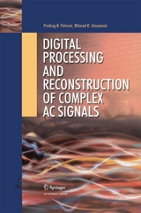 Digital Processing and Reconstruction of Complex Signals - Predrag B. Petrovic, Milorad R. Stevanovic