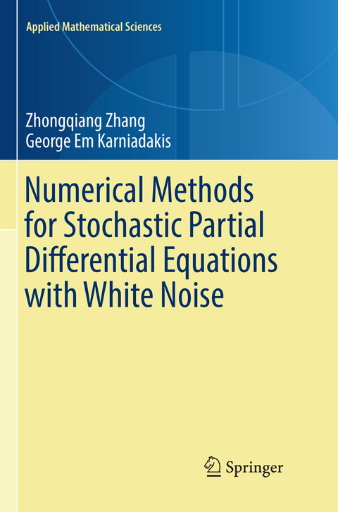 Numerical Methods for Stochastic Partial Differential Equations with White Noise - Zhongqiang Zhang, George Em Karniadakis
