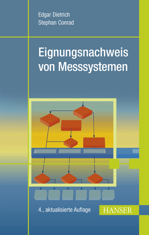 Eignungsnachweis von Messsystemen - Edgar Dietrich, Stephan Conrad
