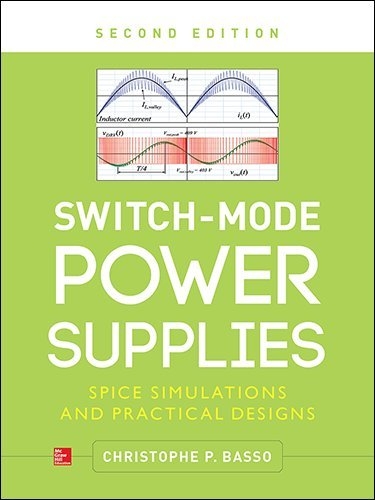 Switch-Mode Power Supplies, Second Edition -  Christophe P. Basso