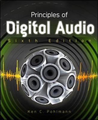 Principles of Digital Audio, Sixth Edition -  Ken C. Pohlmann