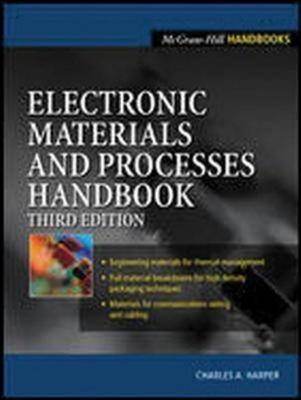 Electronic Materials and Processes Handbook -  Charles A. Harper