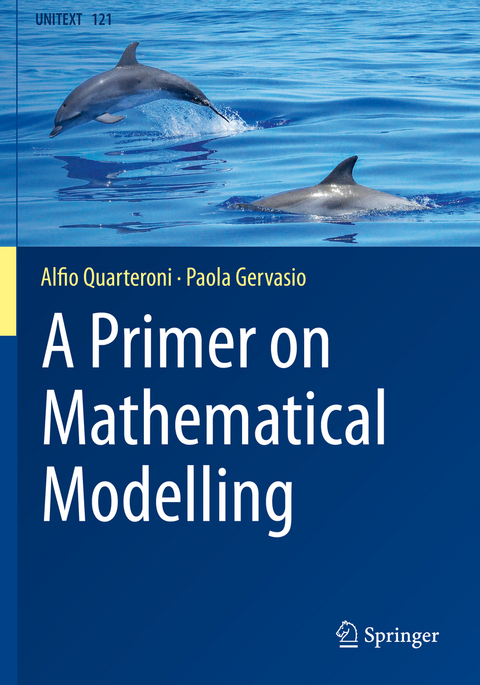 A Primer on Mathematical Modelling - Alfio Quarteroni, Paola Gervasio