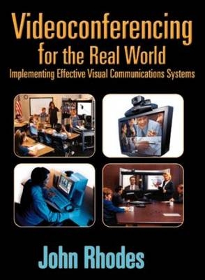 Videoconferencing for the Real World -  John Rhodes