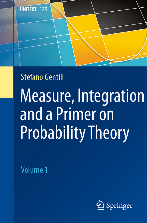 Measure, Integration and a Primer on Probability Theory - Stefano Gentili