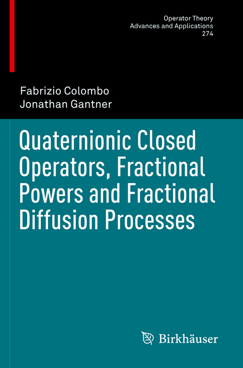 Quaternionic Closed Operators, Fractional Powers and Fractional Diffusion Processes - Fabrizio Colombo, Jonathan Gantner