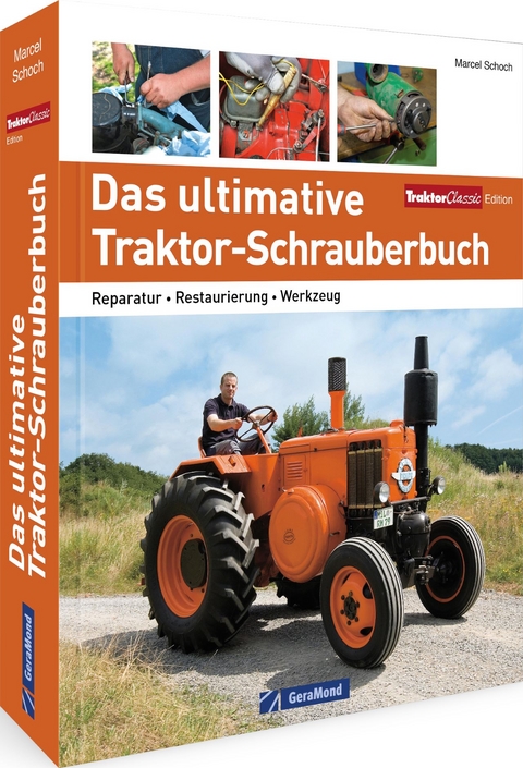 Das ultimative Traktor-Schrauberbuch - Marcel Schoch