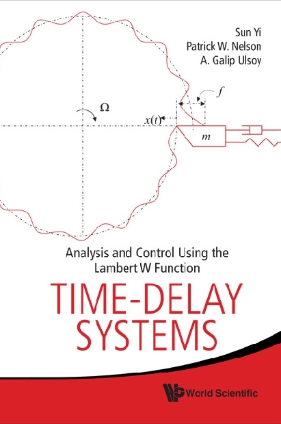 Time-delay Systems: Analysis And Control Using The Lambert W Function - Patrick W Nelson, Sun Yi, A Galip Ulsoy