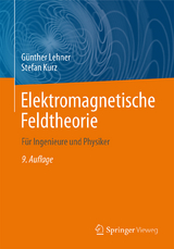 Elektromagnetische Feldtheorie - Lehner, Günther; Kurz, Stefan
