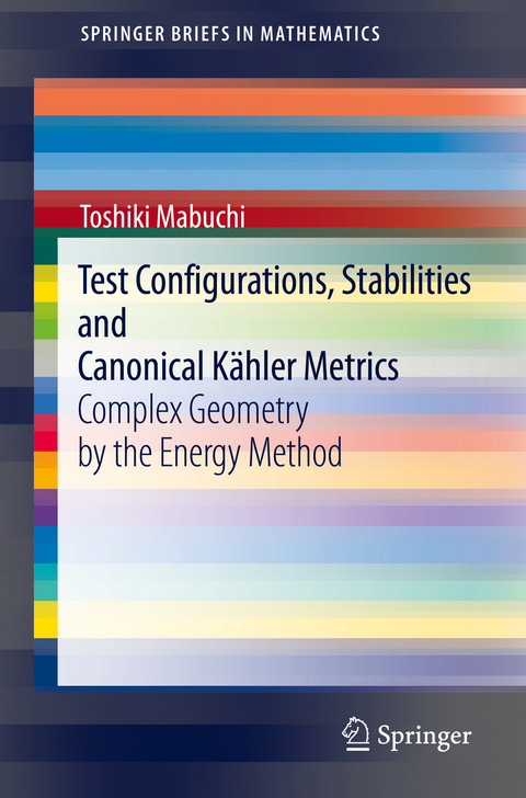Test Configurations, Stabilities and Canonical Kähler Metrics - Toshiki Mabuchi
