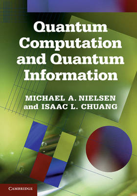 Quantum Computation and Quantum Information -  Isaac L. (Massachusetts Institute of Technology) Chuang,  Michael A. Nielsen
