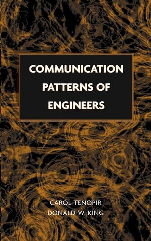 Communication Patterns of Engineers -  Donald W. King,  Carol Tenopir