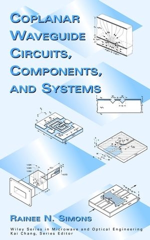 Coplanar Waveguide Circuits, Components, and Systems -  Rainee N. Simons