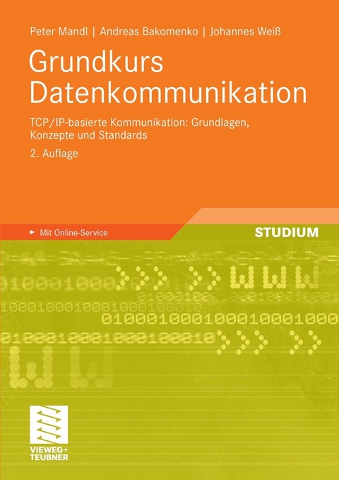 Grundkurs Datenkommunikation -  Peter Mandl,  Andreas Bakomenko,  Johannes Weiß