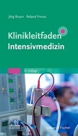 Klinikleitfaden Intensivmedizin - Braun, Jörg; Preuss, Roland