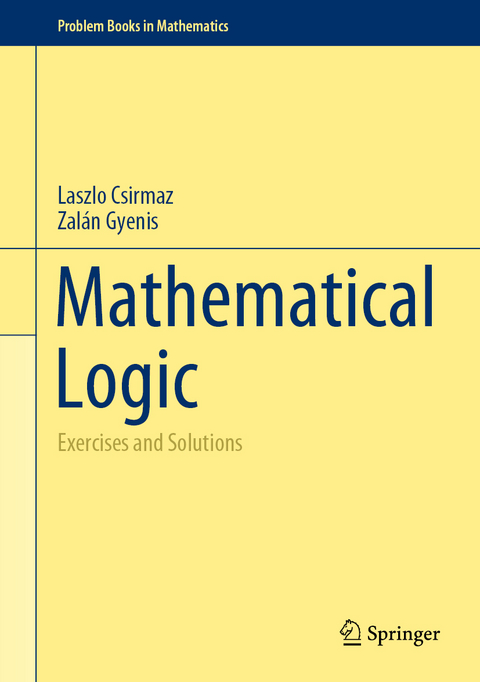Mathematical Logic - Laszlo Csirmaz, Zalán Gyenis