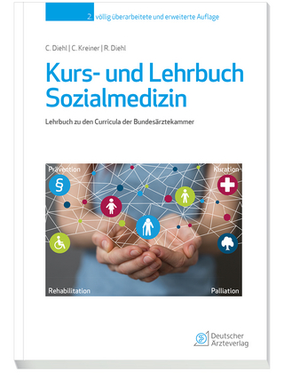 Kurs- und Lehrbuch Sozialmedizin - Corinna M. Diehl; Christina B. Kreiner; Rainer G. Diehl