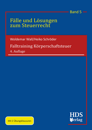 Falltraining Körperschaftsteuer - Woldemar Wall; Heiko Schröder
