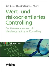 Wert- und risikoorientiertes Controlling - Dirk Beyer, Sandra Kirchner-Khairy