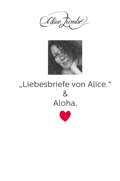 Liebesbriefe von Alice. / Liebesbriefe von Alice &amp; Aloha. - Alice Zumbé